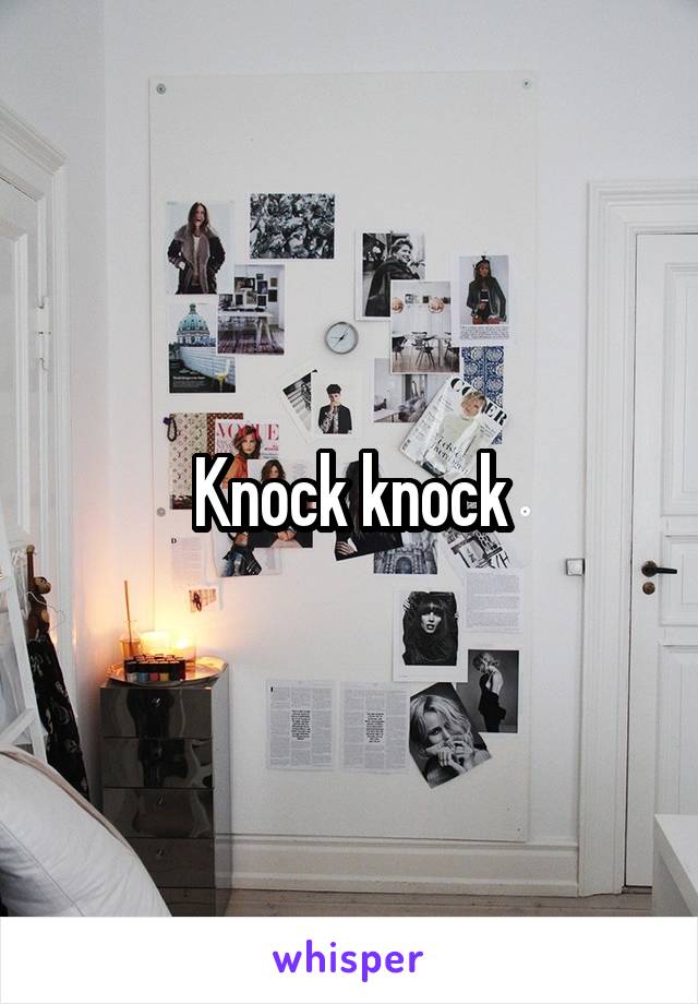 Knock knock