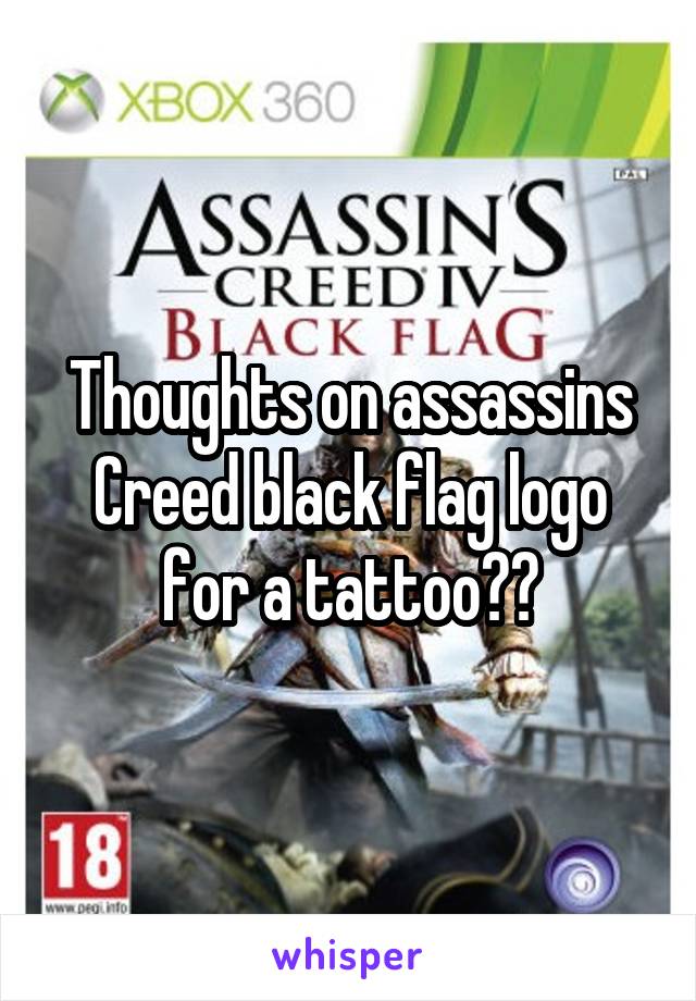 Thoughts on assassins Creed black flag logo for a tattoo??