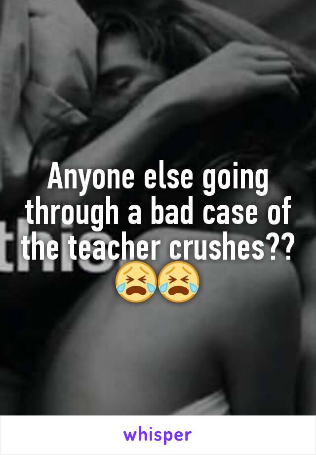 Anyone else going through a bad case of the teacher crushes??
😭😭