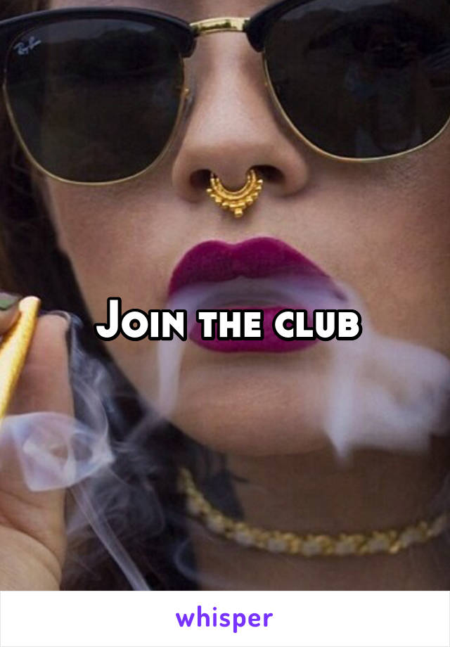 Join the club