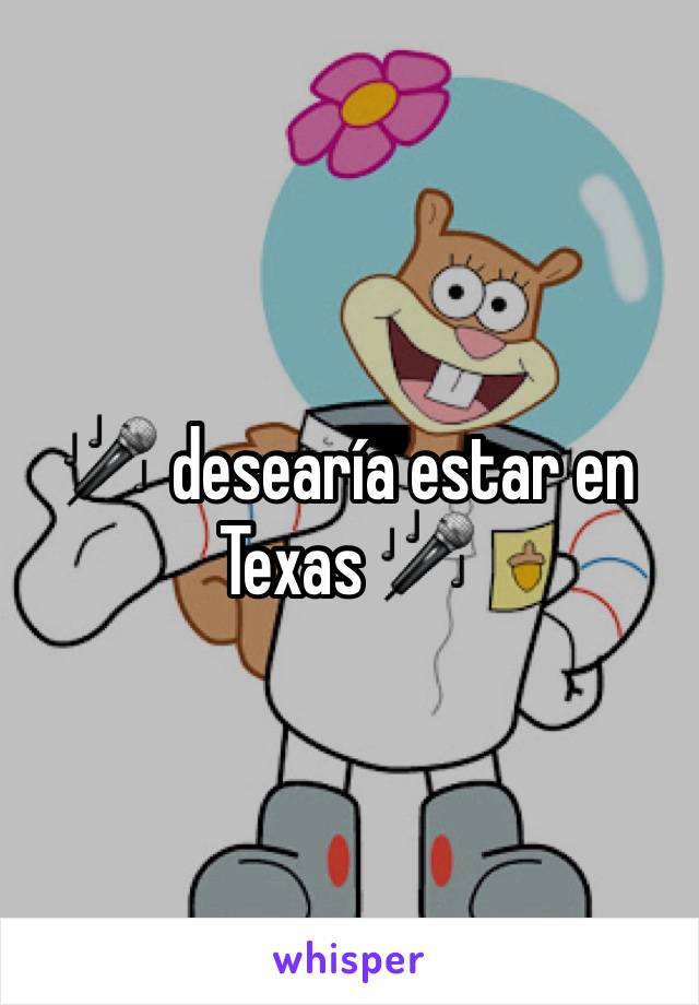 🎤 desearía estar en Texas 🎤 