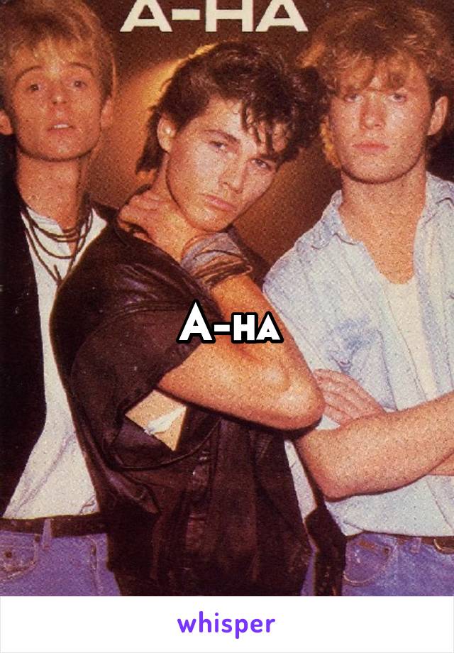 A-ha