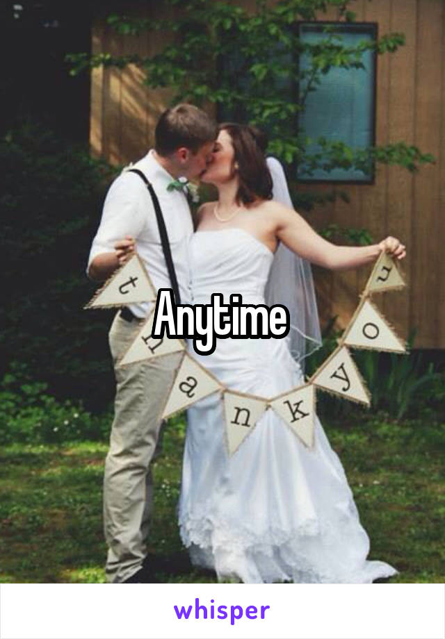 Anytime 