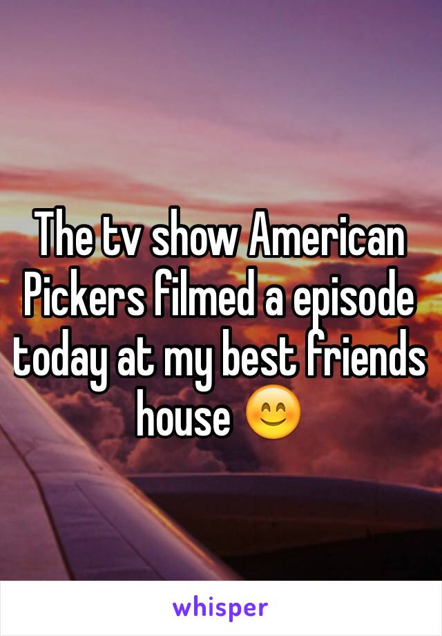 The tv show American Pickers filmed a episode today at my best friends house 😊 