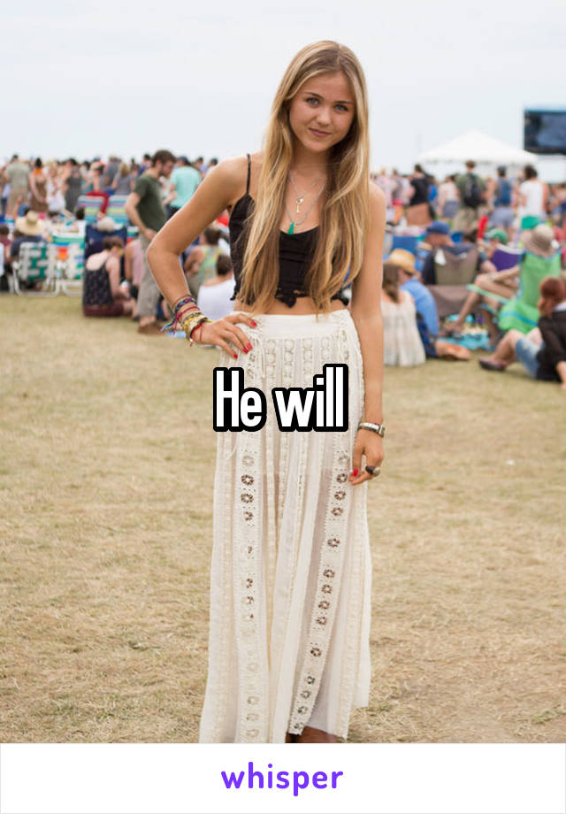 He will 