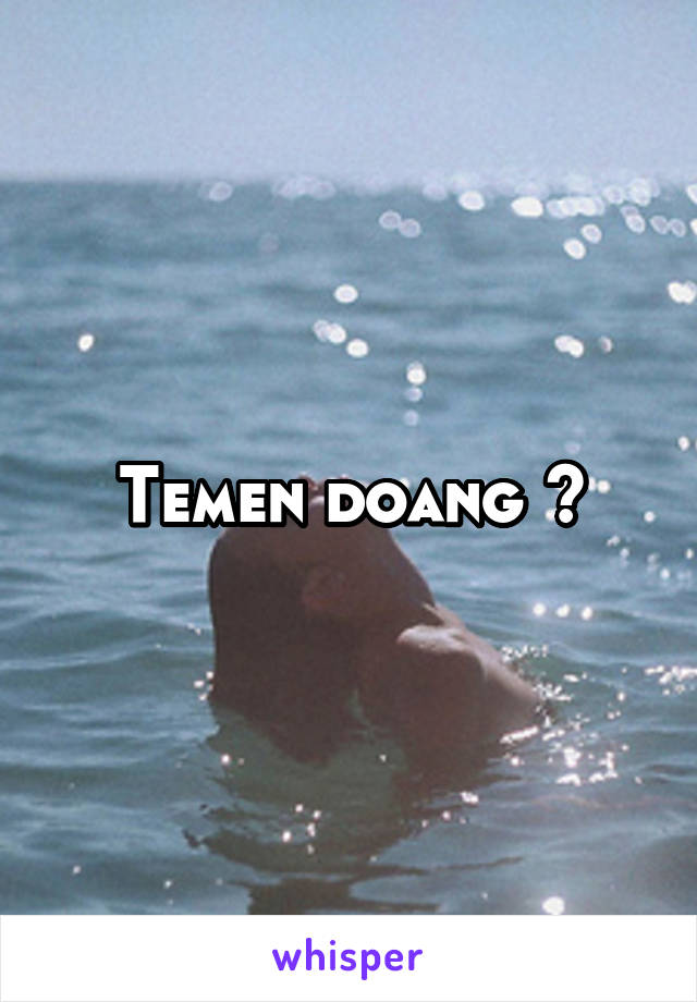 Temen doang ?