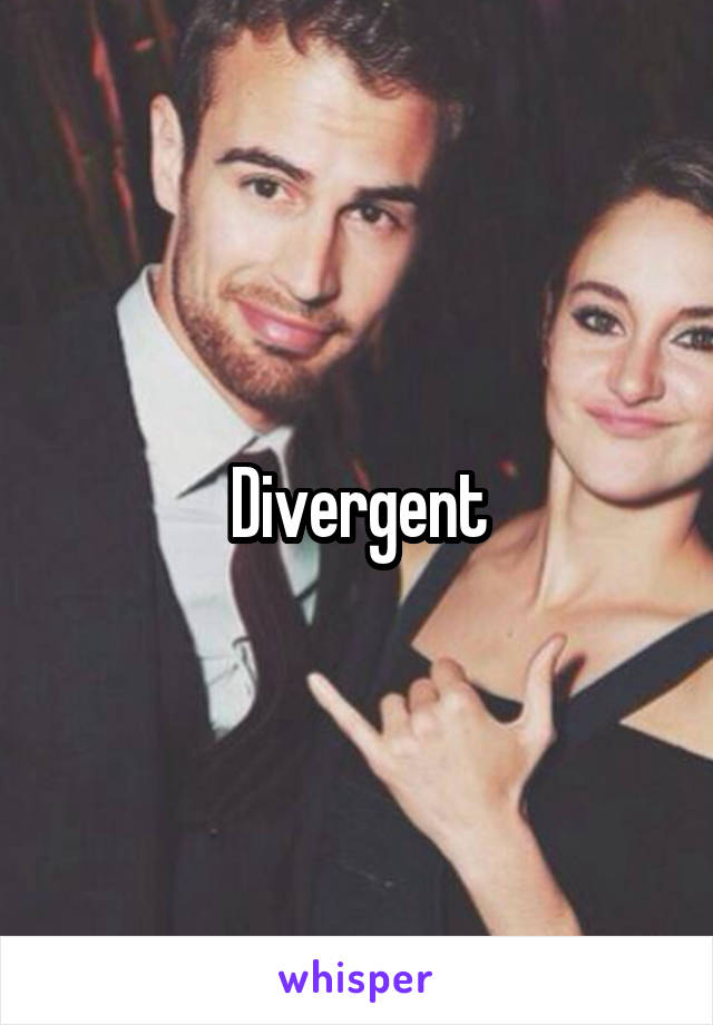 Divergent