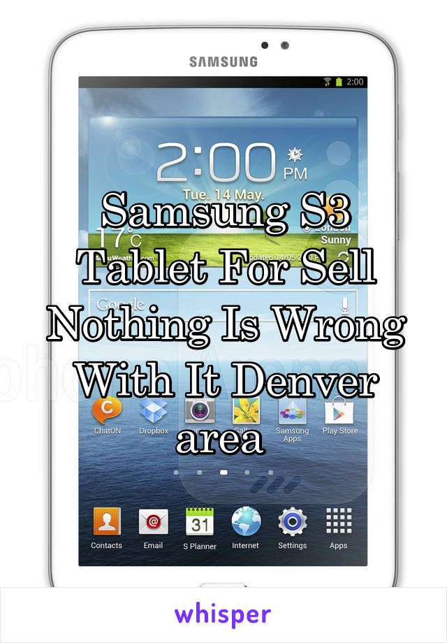 Samsung S3 Tablet For Sell Nothing Is Wrong With It Denver area 