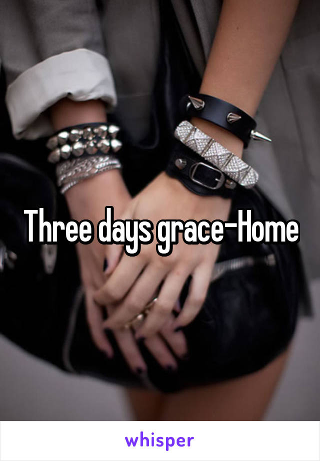 Three days grace-Home