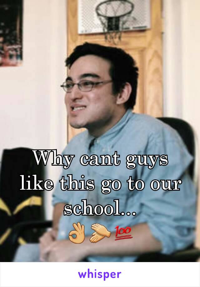 Why cant guys like this go to our school...
👌👏💯