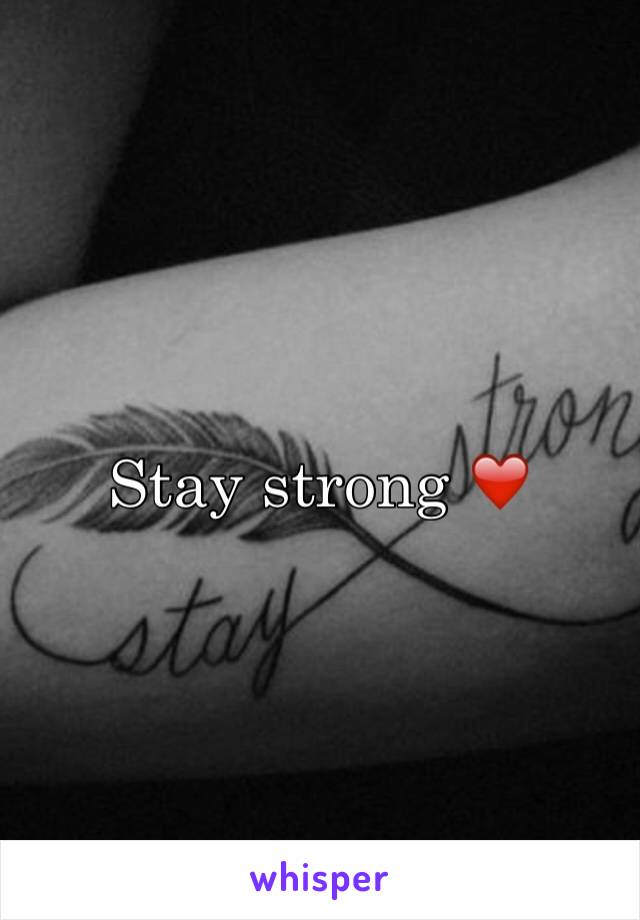 Stay strong ❤️