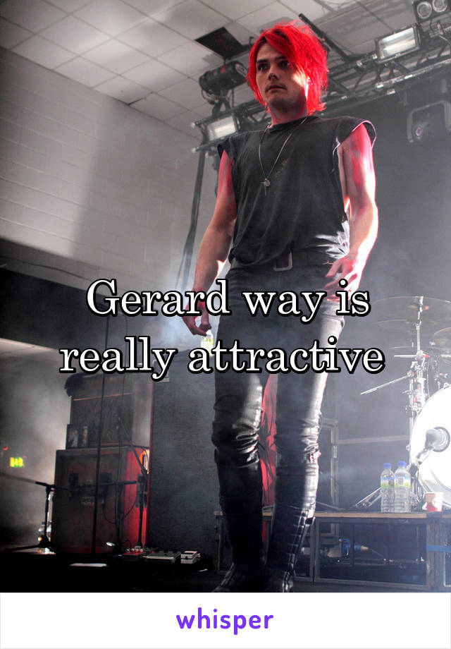 Gerard way is really attractive 