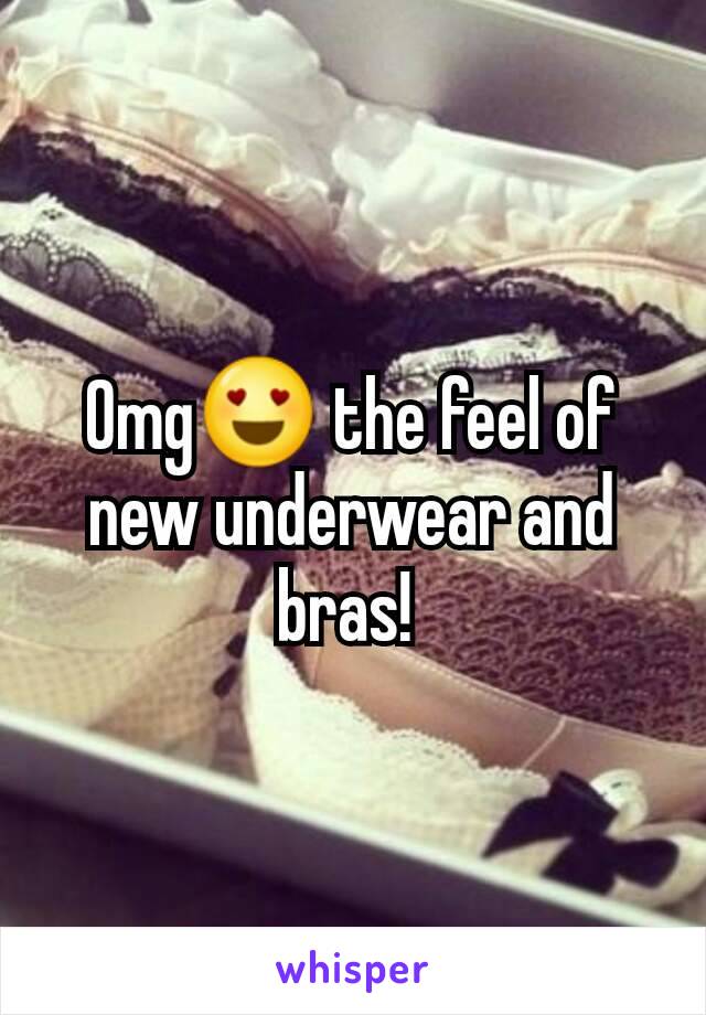 Omg😍 the feel of new underwear and bras! 