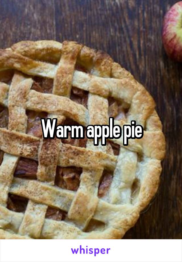 Warm apple pie