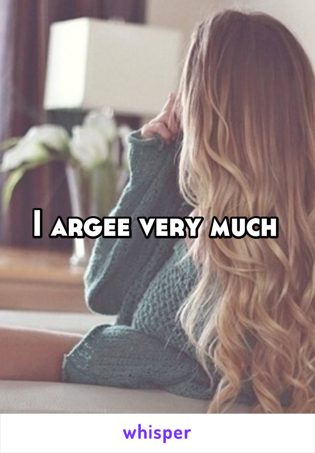 I argee very much 