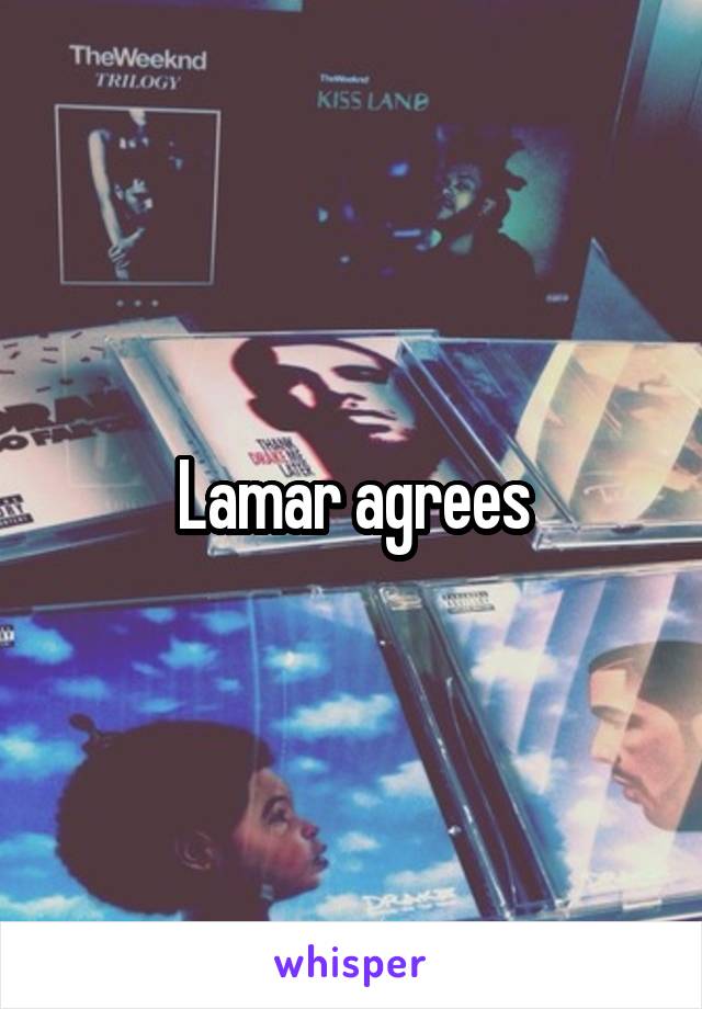 Lamar agrees
