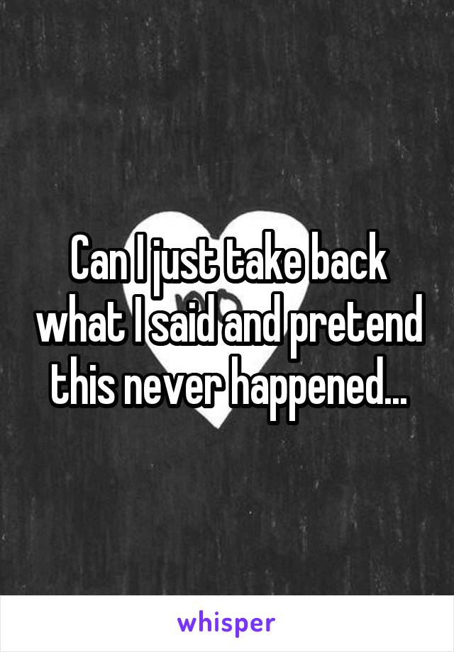 Can I just take back what I said and pretend this never happened...