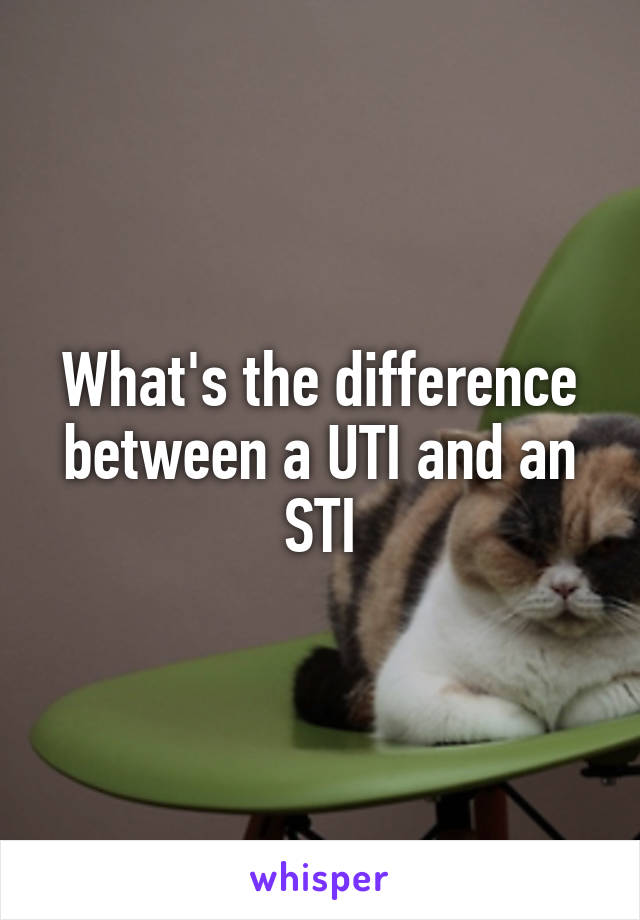 What's the difference between a UTI and an STI