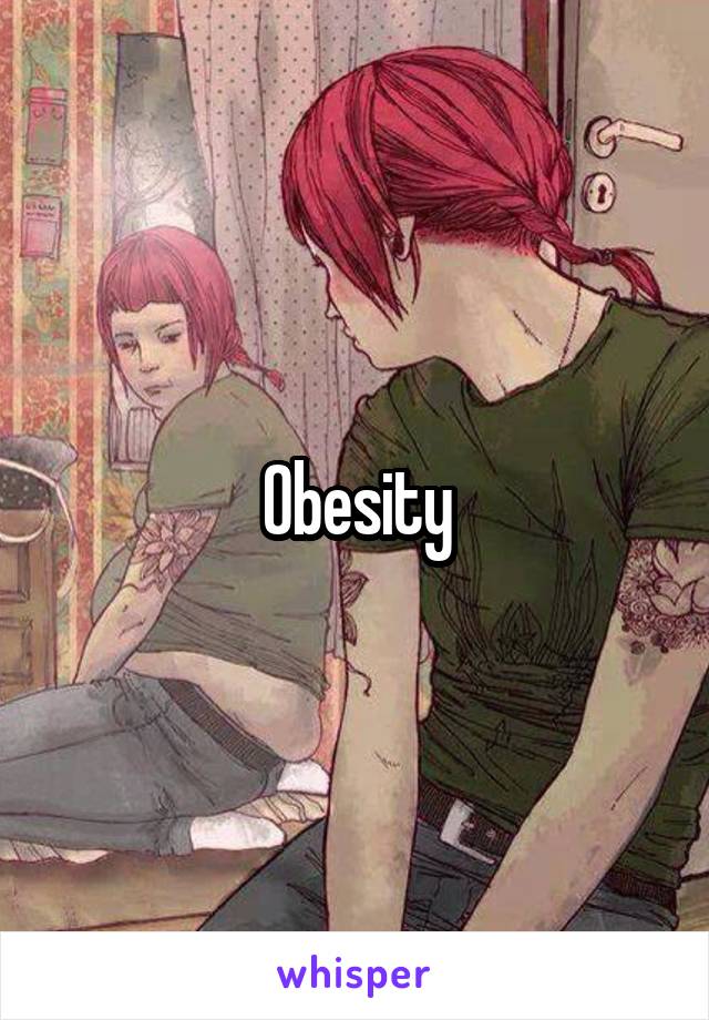 Obesity