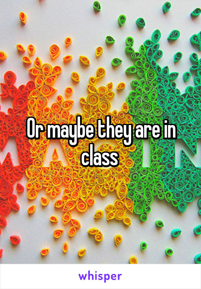 Or maybe they are in class 