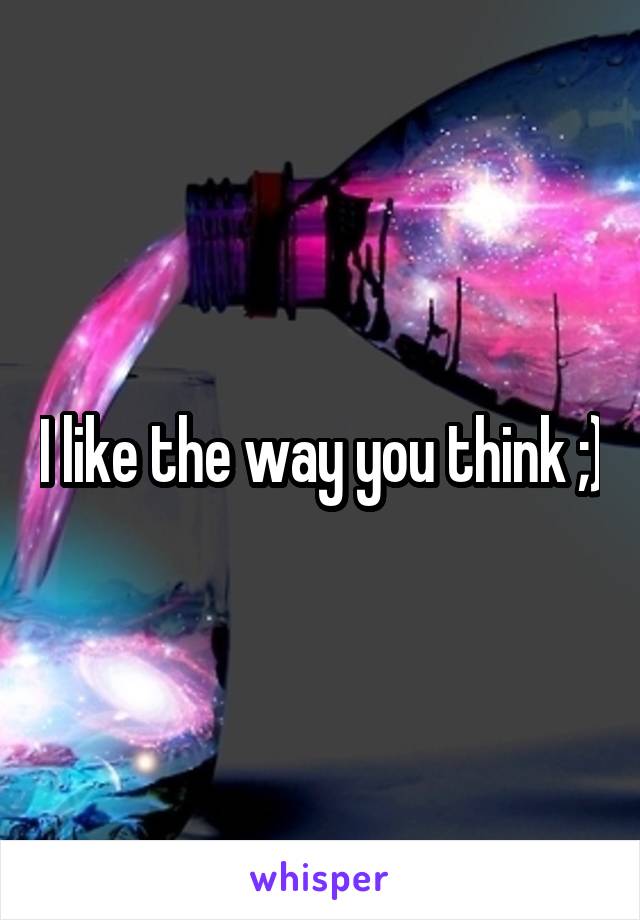 I like the way you think ;)