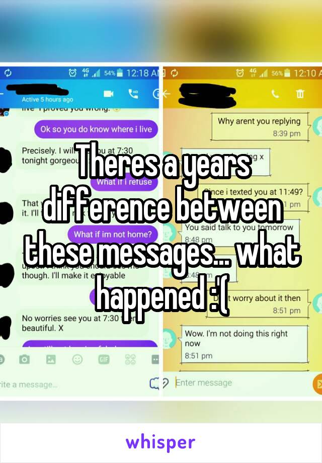 Theres a years difference between these messages... what happened :'(