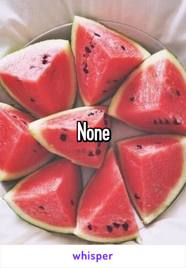 None