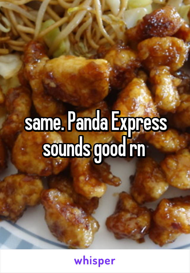 same. Panda Express sounds good rn 