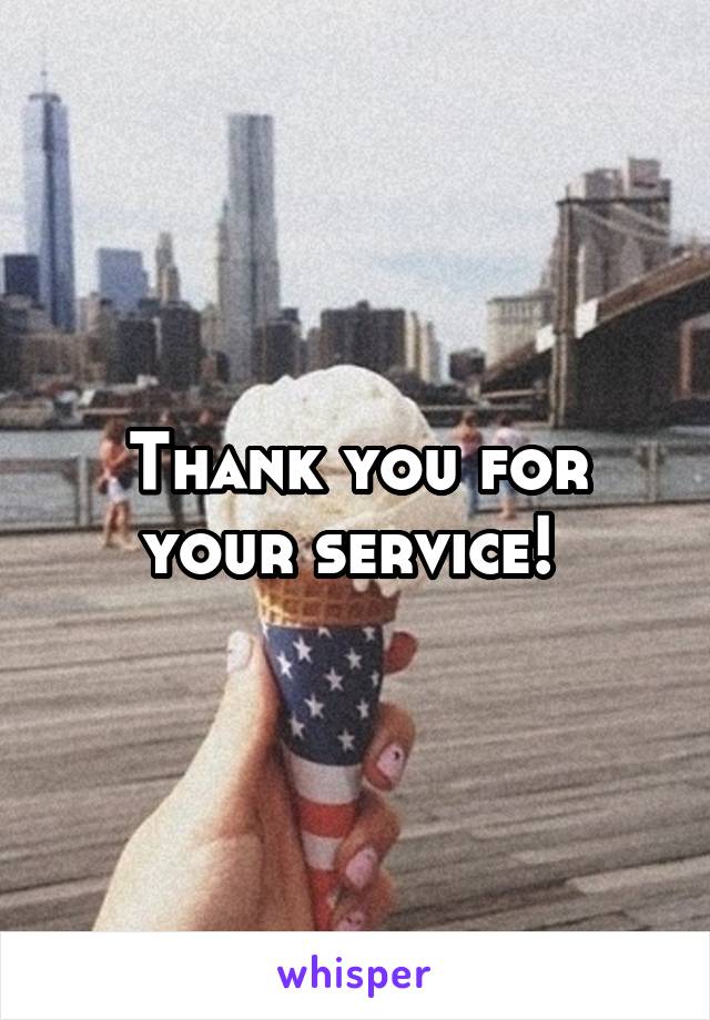 Thank you for your service! 
