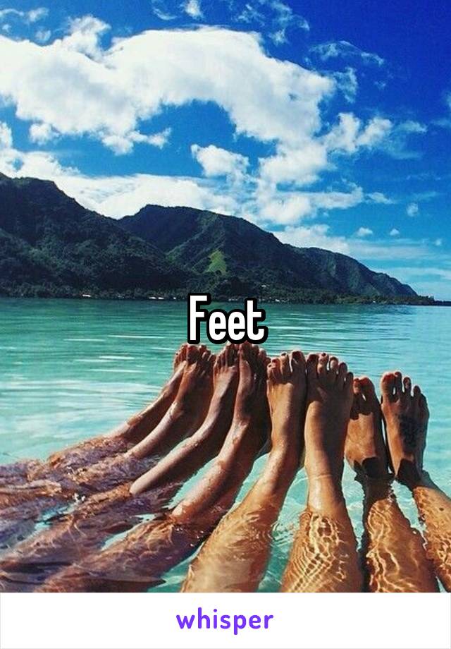 Feet