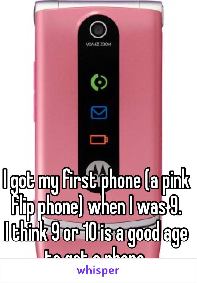 I got my first phone (a pink flip phone) when I was 9. 
I think 9 or 10 is a good age to get a phone.