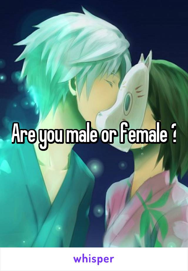 Are you male or female ?