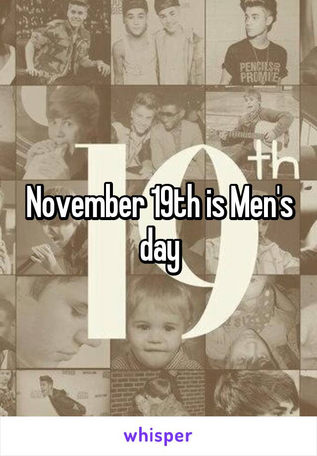 November 19th is Men's day