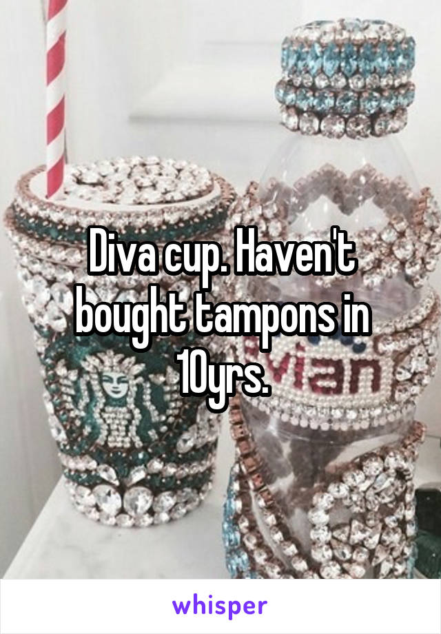 Diva cup. Haven't bought tampons in 10yrs.