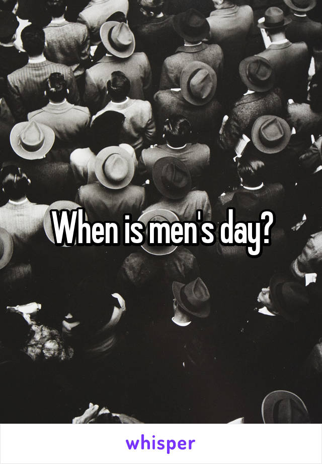 When is men's day?