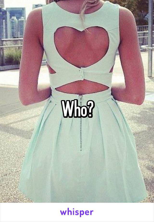 Who?