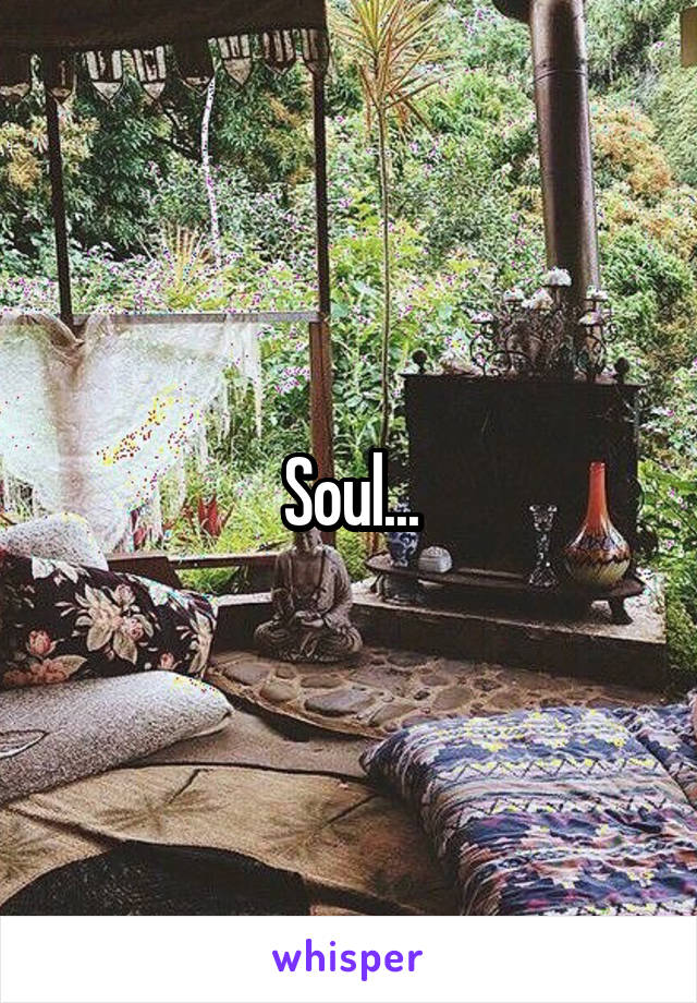 Soul...