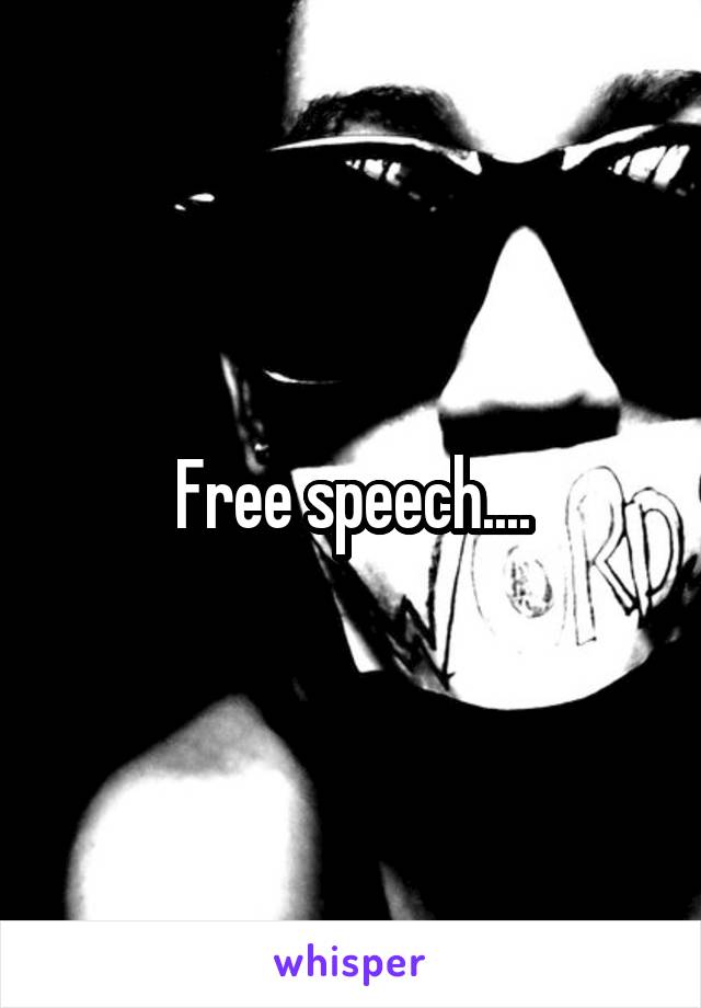 Free speech....