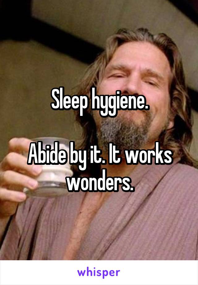 Sleep hygiene.

Abide by it. It works wonders.