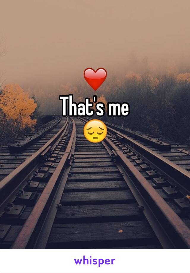 ❤️
That's me
😔