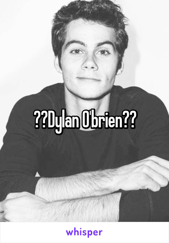 ❤️Dylan O'brien❤️