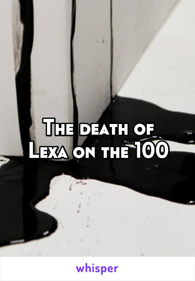 The death of
Lexa on the 100