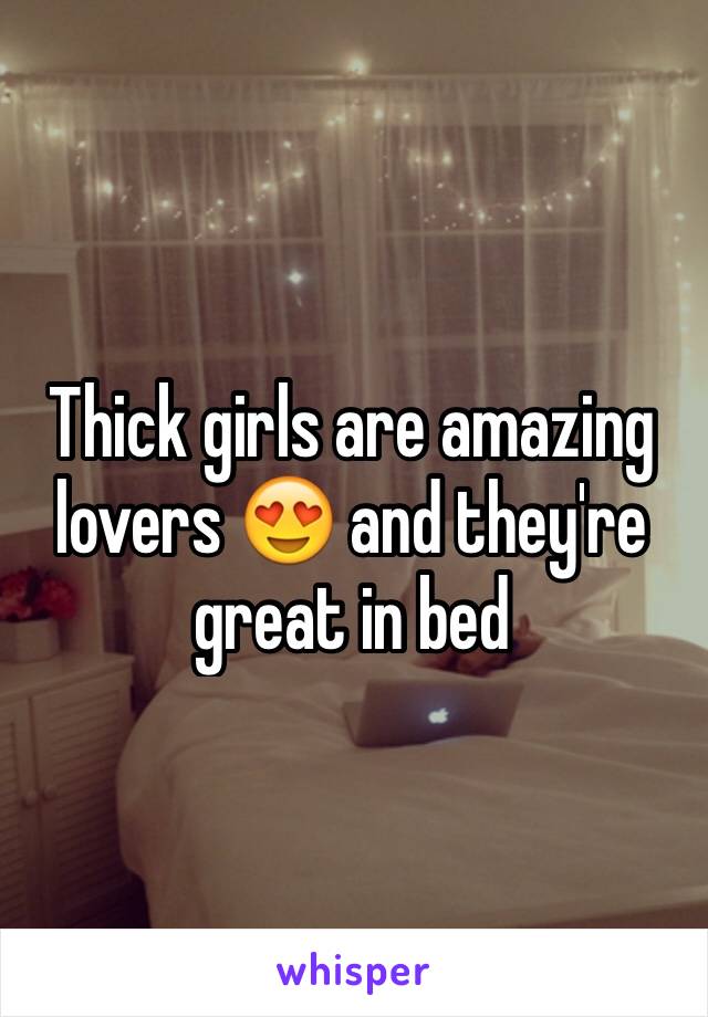 Thick girls are amazing lovers 😍 and they're great in bed