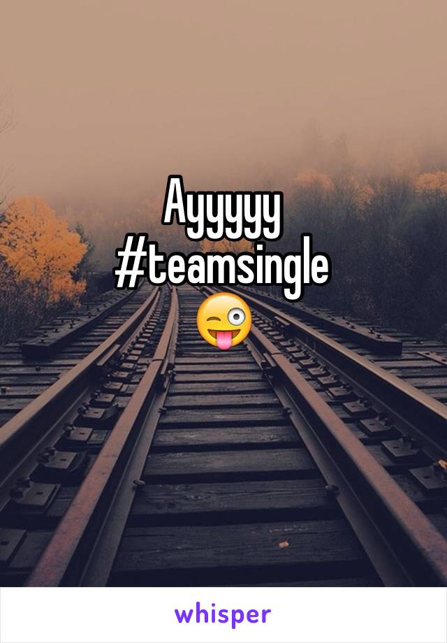 Ayyyyy
#teamsingle
😜