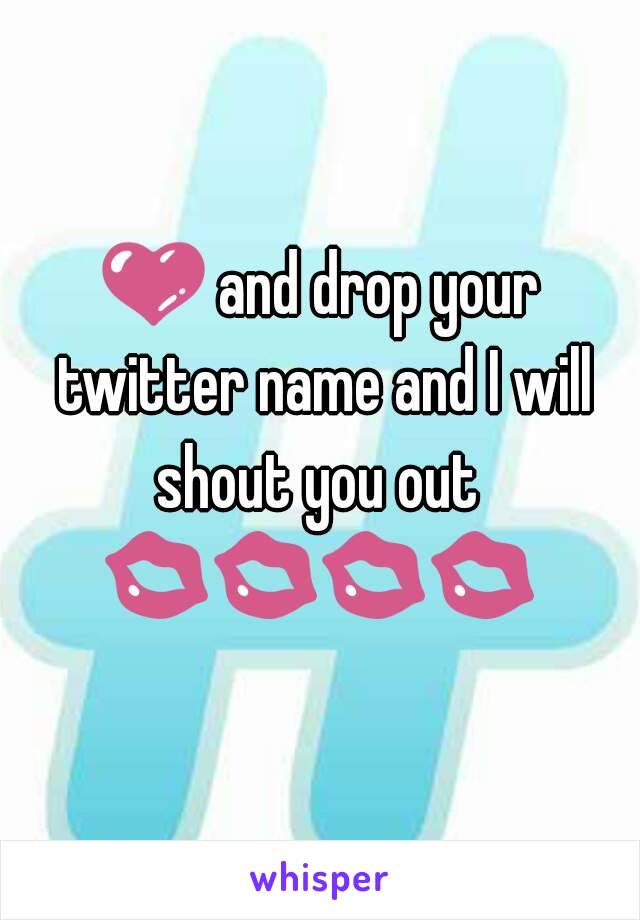 💜 and drop your twitter name and I will shout you out 
💋💋💋💋