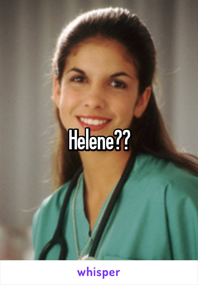 Helene??