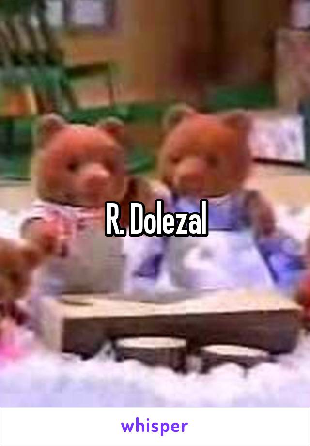 R. Dolezal