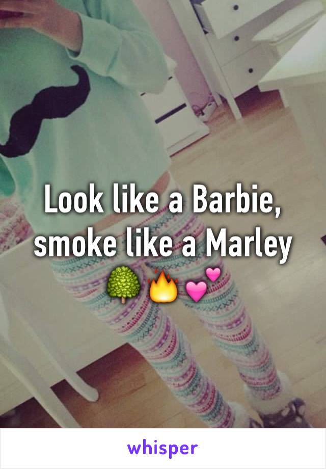 Look like a Barbie, smoke like a Marley 🌳🔥💕