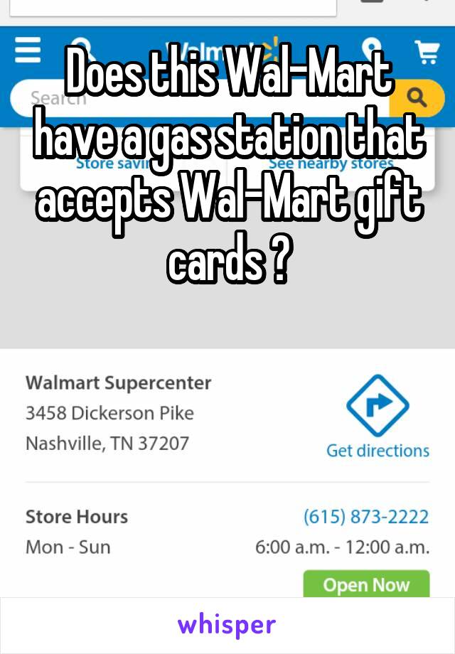 Does this Wal-Mart have a gas station that accepts Wal-Mart gift cards ?




