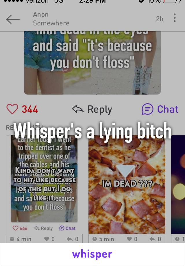 Whisper's a lying bitch